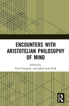 Hardcover Encounters with Aristotelian Philosophy of Mind Book