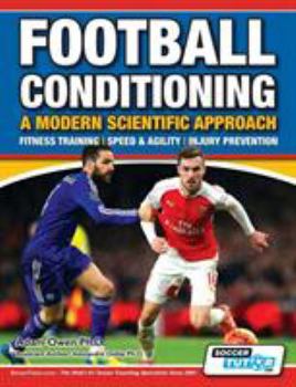 Paperback Football Conditioning A Modern Scientific Approach: Fitness Training - Speed & Agility - Injury Prevention Book