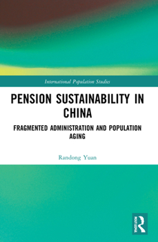 Paperback Pension Sustainability in China: Fragmented Administration and Population Aging Book