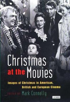 Hardcover Christmas at the Movies: Images of Christmas in American, British and European Cinema Book