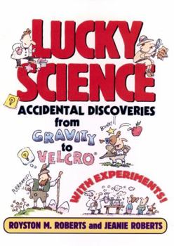 Paperback Lucky Science: Accidental Discoveries from Gravity to Velcro, with Experiments Book