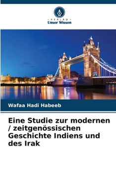 Paperback Eine Studie zur modernen / zeitgenössischen Geschichte Indiens und des Irak [German] Book