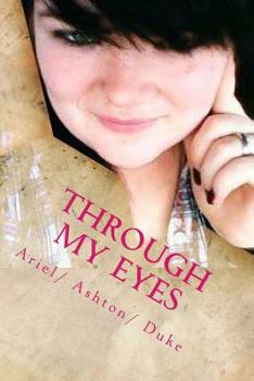 Paperback Through my Eyes: Its a story about my life through my eyes. Book