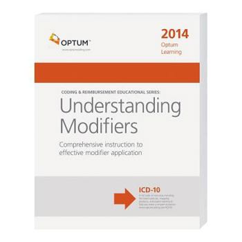 Paperback Understanding Modifiers 2014 (Optum Learning: Coding & Reimbursement Educational) Book