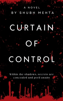 Paperback Curtain of Control: Within the shadows, secrets are concealed and peril awaits Book