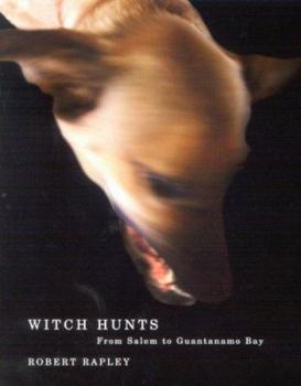 Hardcover Witch Hunts: From Salem to Guantanamo Bay Book