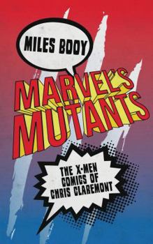 Paperback Marvel's Mutants: The X-Men Comics of Chris Claremont Book