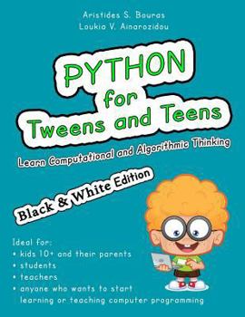 Paperback Python for Tweens and Teens (Black & White Edition): Learn Computational and Algorithmic Thinking Book