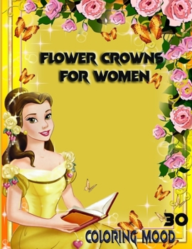 Paperback flower crowns for women: Adult Coloring Books Book