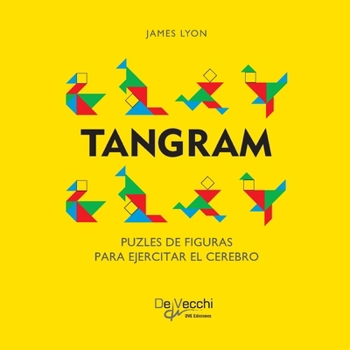 Tangram: 200 nuevos rompecabezas para todas las edades (Spanish Edition)