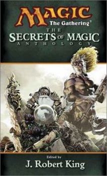 The Secrets of Magic ( Magic: The Gathering: Anthology, #7) - Book #35 of the Magic: The Gathering