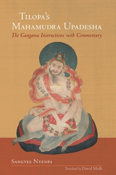 Hardcover Tilopa's Mahamudra Upadesha: The Gangama Instructions with Commentary Book