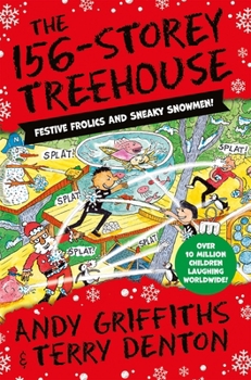 Paperback Macmillan Childrens Books The 156-Storey Treehouse Festive Frolics and Sneaky Snowmen! (The Treehouse Series). Book