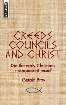 Creeds, Councils, and Christ