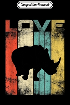 Composition Notebook: Vintage Retro Love Rhino Distressed Rhino Lover Gift Journal/Notebook Blank Lined Ruled 6x9 100 Pages