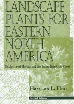Hardcover Landscape Plants for Eastern North America: Exclusive of Florida and the Immediate Gulf Coast Book