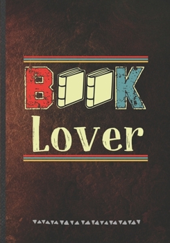Book Lover: Reading Blank Lined Notebook/ Journal, Writer Practical Record. Dad Mom Anniversay Gift. Thoughts Creative Writing Logbook. Fashionable Vintage Look 110 Pages B5
