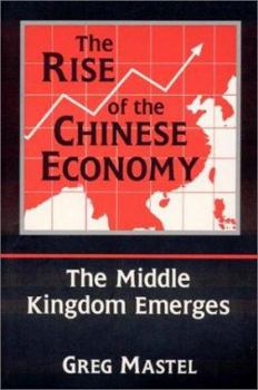 The Rise of the Chinese Economy: The Middle Kingdom Emerges: The Middle Kingdom Emerges