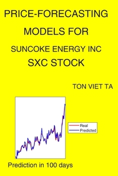 Paperback Price-Forecasting Models for Suncoke Energy Inc SXC Stock Book