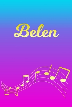 Paperback Belen: Sheet Music Note Manuscript Notebook Paper - Pink Blue Gold Personalized Letter B Initial Custom First Name Cover - Mu Book