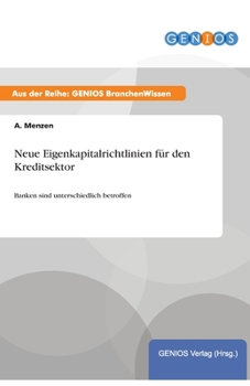 Paperback Neue Eigenkapitalrichtlinien f?r den Kreditsektor: Banken sind unterschiedlich betroffen [German] Book