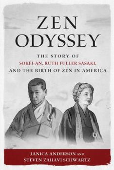Paperback Zen Odyssey: The Story of Sokei-An, Ruth Fuller Sasaki, and the Birth of Zen in America Book