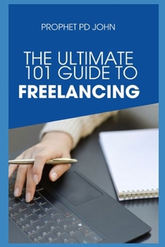 Paperback The Ultimate 101guide to Freelancing Book