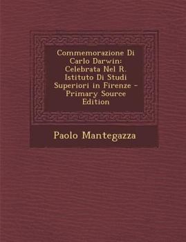 Paperback Commemorazione Di Carlo Darwin: Celebrata Nel R. Istituto Di Studi Superiori in Firenze [Italian] Book