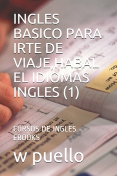 INGLES BASICO PARA IRTE DE VIAJE,HABAL EL IDIOMAS INGLES (1): CURSOS DE INGLES EBOOKS (Spanish Edition)