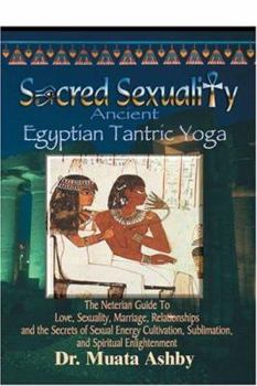 Paperback Sacred Sexuality: Ancient Egyptian Tantric Yoga Book