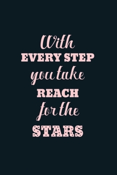 Paperback With Every Step You Take Reach For The Stars: 2020 Monthly Goal Tracker and Beyond Book