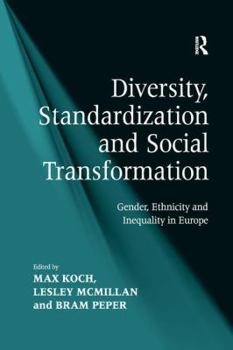 Paperback Diversity, Standardization and Social Transformation: Gender, Ethnicity and Inequality in Europe Book