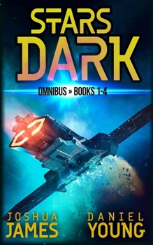 Paperback Stars Dark Omnibus: Books 1-4: Marooned, Last Run, Forsaken, Under Siege Book
