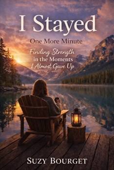 Paperback I STAYED One More Minute: Finding Strength in the Moments I Almost Gave Up Book