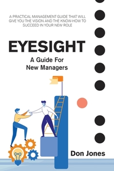 Paperback Eyesight: A Practical Management Guide for New Leaders Book
