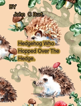 Hardcover Hedgehog Who Hopped Over The Hedge. Book