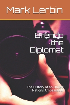 Paperback Brendo the Diplomat: The History of an United Nations Ambassador Book