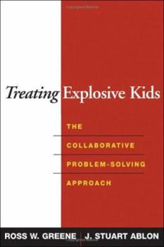 Hardcover Treating Explosive Kids: The Collaborative Problem-Solving Approach Book