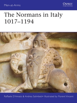 The Normans in Italy 1017-1194 - Book #533 of the Osprey Men at Arms