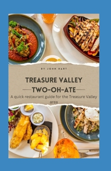 Paperback Treasure Valley Two-Oh-Ate: A quick restaurant guide for the Treasure Valley area Book