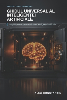 Paperback Ghidul Universal al Inteligenței Artificiale: Un ghid practic pentru utilizarea inteligenței artificiale [Romansh] Book