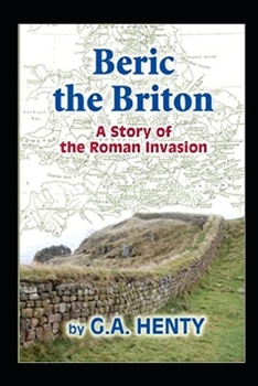 Paperback Beric the Briton: a Story of the Roman Invasion illustrated Book