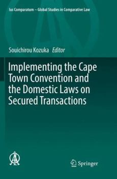 Paperback Implementing the Cape Town Convention and the Domestic Laws on Secured Transactions Book