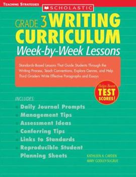 Paperback Writing Curriculum: Week-By-Week Lessons: Grade 3: Standards-Based Lessons That Guide Students Through the Writing Process, Teach Conventions, Explore Book