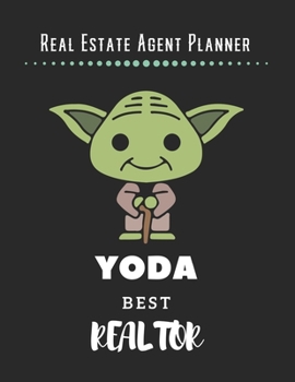 Paperback Real Estate Agent Planner - Yoda Best Realtor: 2020 Monthly Organizer Notebook Goals & Todo List Tracker Events Ruled Notes Lead Contacts Houses List Book