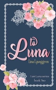 Paperback to Luna: I am Luna series book two Book