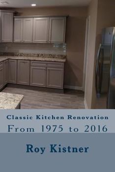 Paperback Classic Kitchen Renovation: From 1975 to 2016 Book