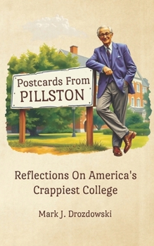 Paperback Postcards From Pillston: Reflections on America's Crappiest College Book