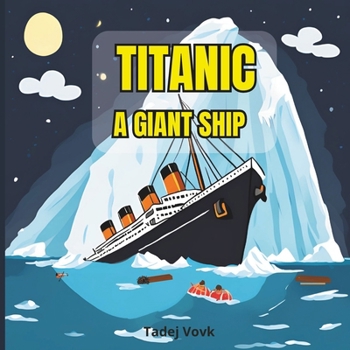 Paperback Titanic a giant ship: Story about Titanic for kids 6-12 year Book