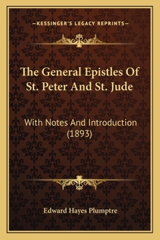 Paperback The General Epistles Of St. Peter And St. Jude: With Notes And Introduction (1893) Book